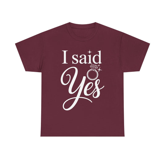 Funny I Said Yes Engagement Announcement Couple Sayings T-Shirt