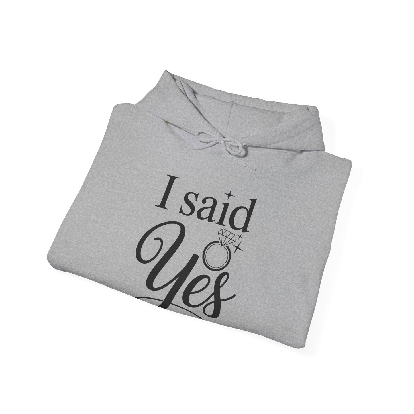 Funny I Said Yes Engagement Announcement Couple Sayings Hoodie