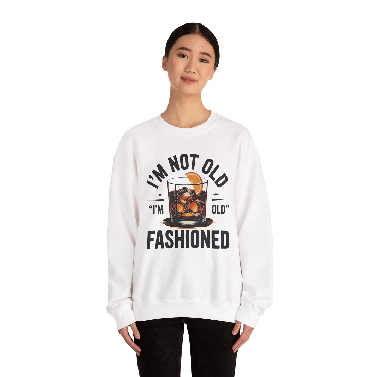 I'm Not Old I'm Old Fashioned Classic Whiskey Lover Vintage Sweatshirt
