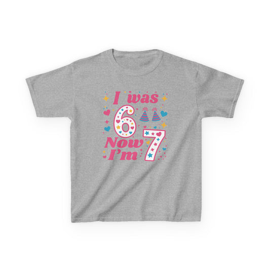7 Years Old Birthday I was 6 Now I'm 7 6 7 Funny Kids Girls T-Shirt
