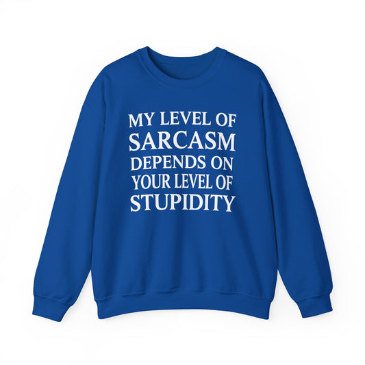 Funny Sarcastic Humor My Level of Sarcasm Sarcastic Quote Sweatshirt