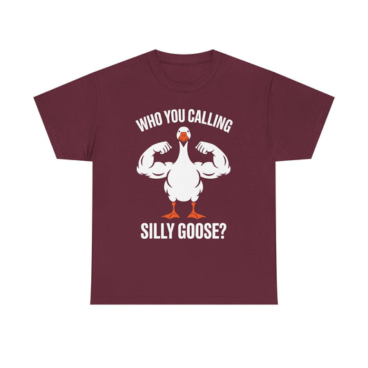 Who You Calling Silly Goose Funny Gym Meme T-Shirt