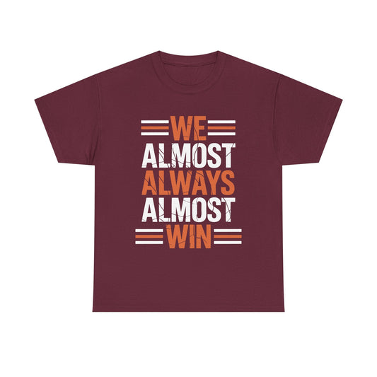 Funny Cleveland Throwback We Almost Always Almost Win Football Fans Lovers T-Shirt