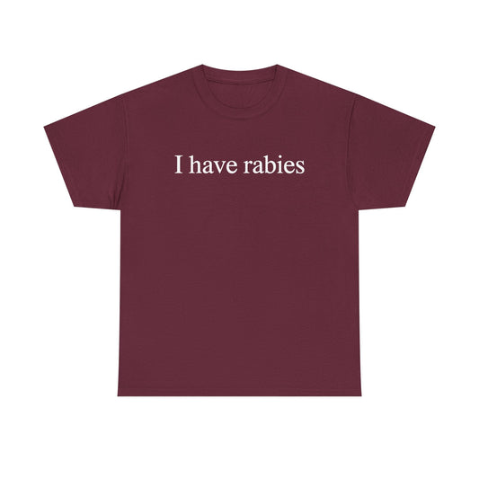 Funny I Have Rabies T-Shirt