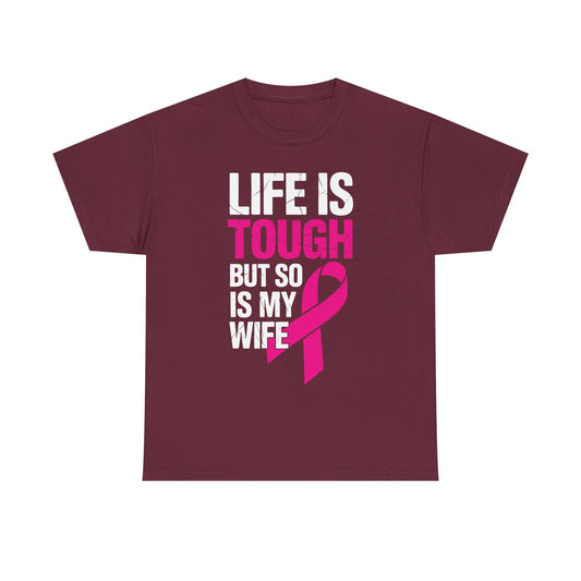 Life Is Tough But So Is My Wife Breast Cancer Awareness Gift T-Shirt