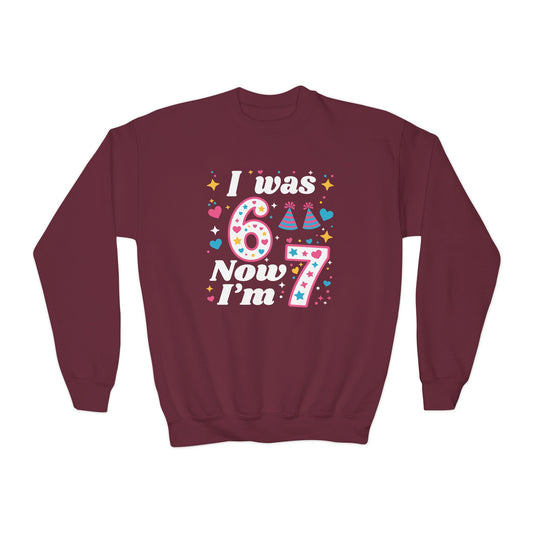 Funny 7 Years Old Birthday I was 6 Now I'm 7 6 7 Kids Girls Sweatshirt
