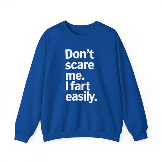 Funny Don't Scare Me I Fart Easily Sarcastic Humor Hilarious Sweatshirt