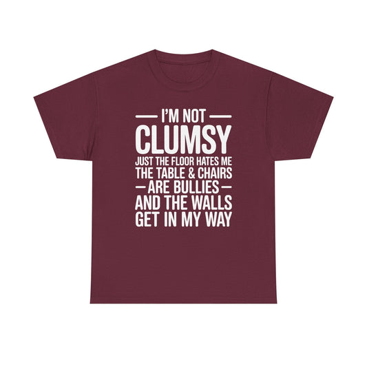 Funny I'm Not Clumsy Quote Sarcastic shirt