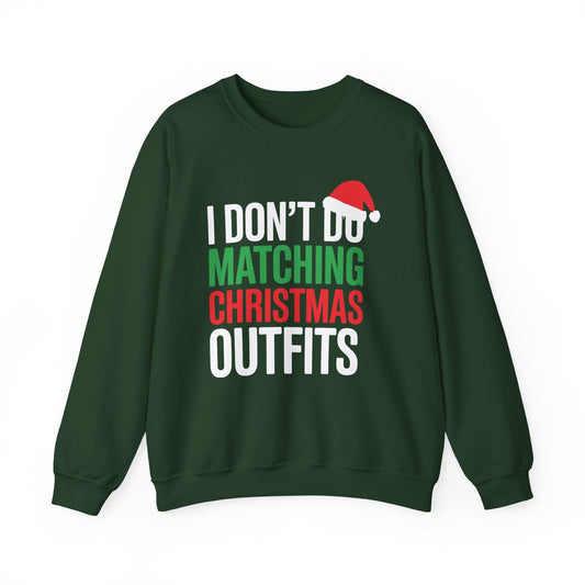 Family Christmas Pajamas I Dont Do Matching Christmas Outfit Sweatshirt