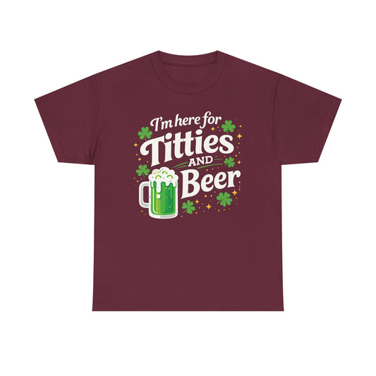 St Patricks Day Irish I'm Here for Titties Beer Men Women T-Shirt