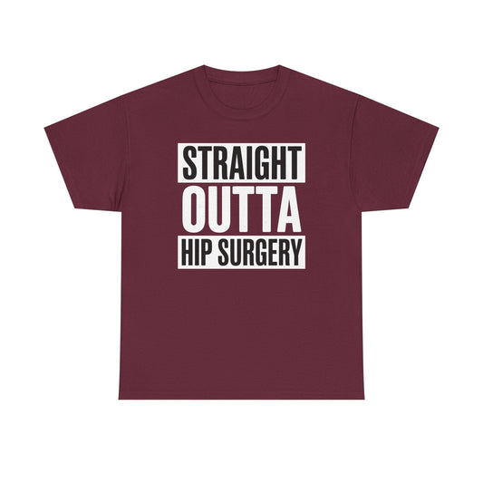 Straight Outta Hip Surgery Get Well Hip Replacement Recovery T-Shirt