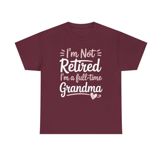 Fancy Grandma Mothers Day Birthday Christmas Gifts I'm Not Retired I'm A Full-Time Grandma Women's T-Shirt