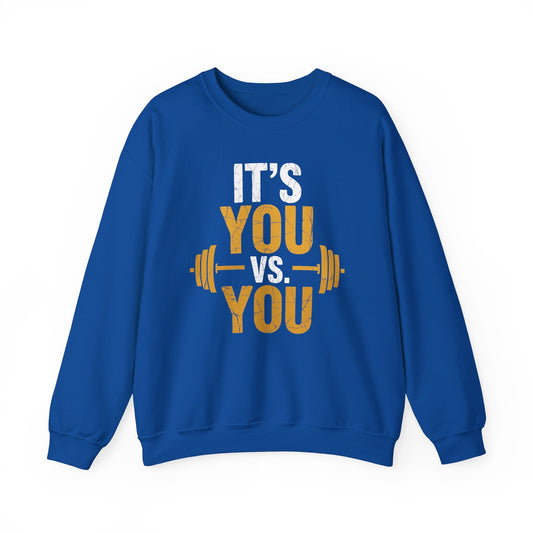 Its You Vs You Workout Gym Workout Motivation Fitness Men Women Sweatshirt