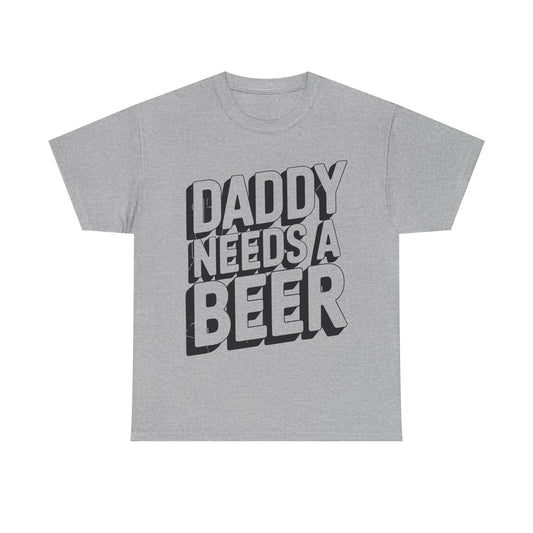 Daddy Needs A Beer Shirt Funny Men Drinking Dad Fathers Day T-Shirt