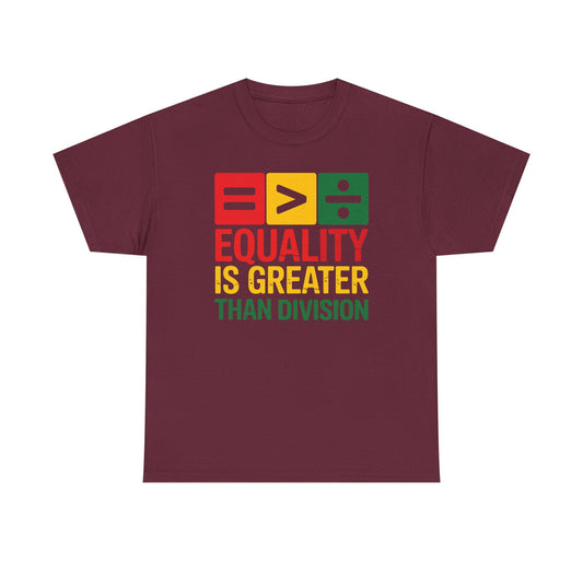 Black History Equality Greater Than Division Women Men T-Shirt