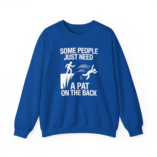 Funny Pat On The Back Adult Sarcastic Design Sweatshirt