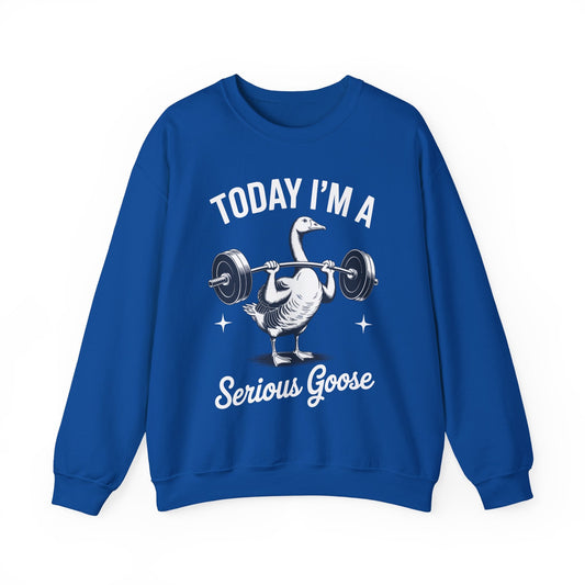 Funny Today I'm A Serious Goose Lifting Weights Gym Fitness Sweatshirt