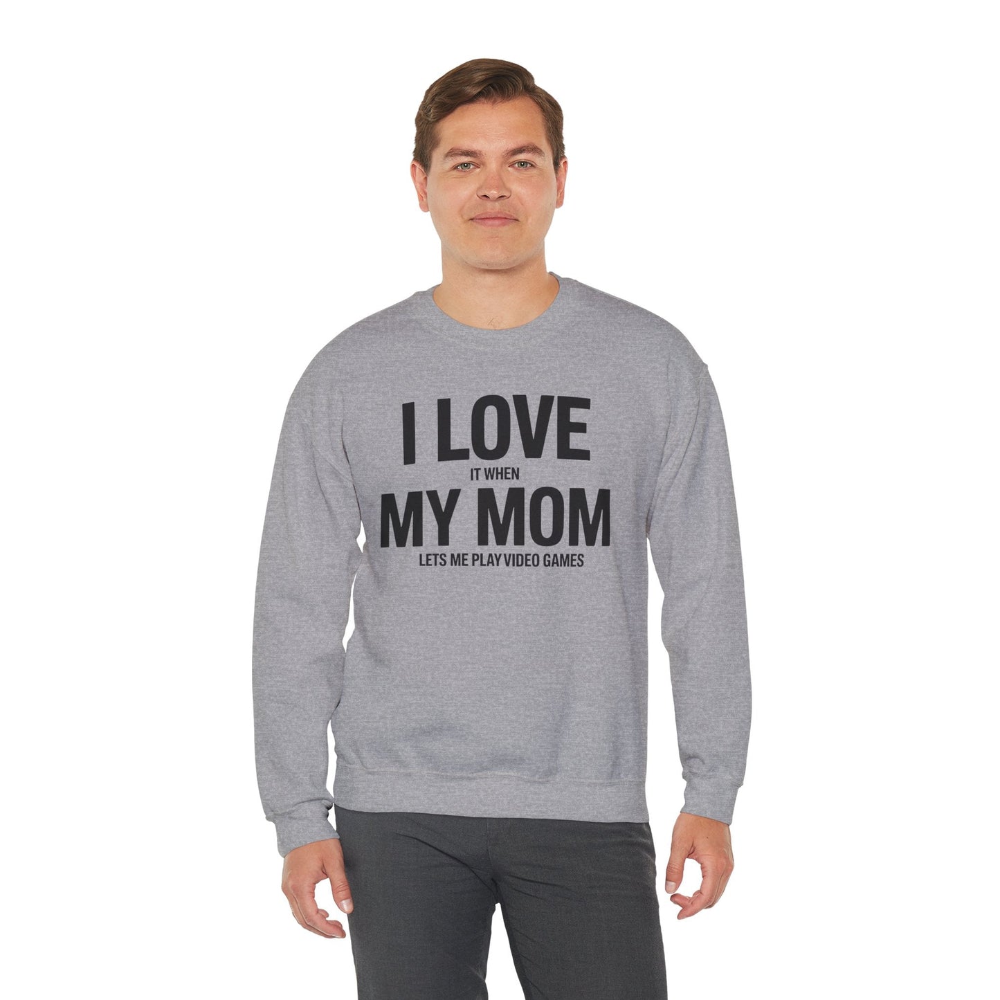 Funny I love my mom sarcastic video games gift Sweatshirt