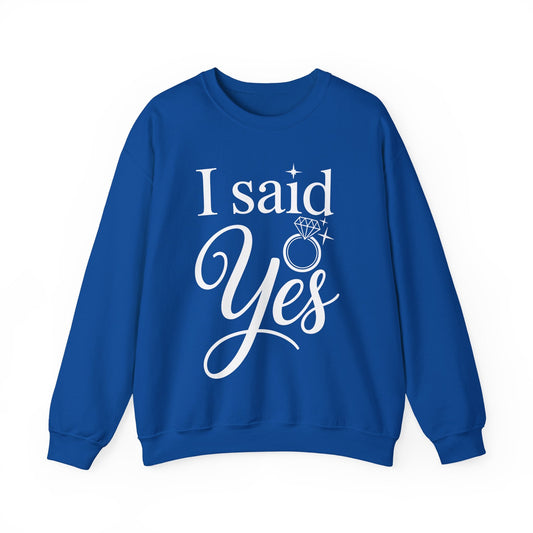 Funny I Said Yes Engagement Announcement Couple Sayings Sweatshirt