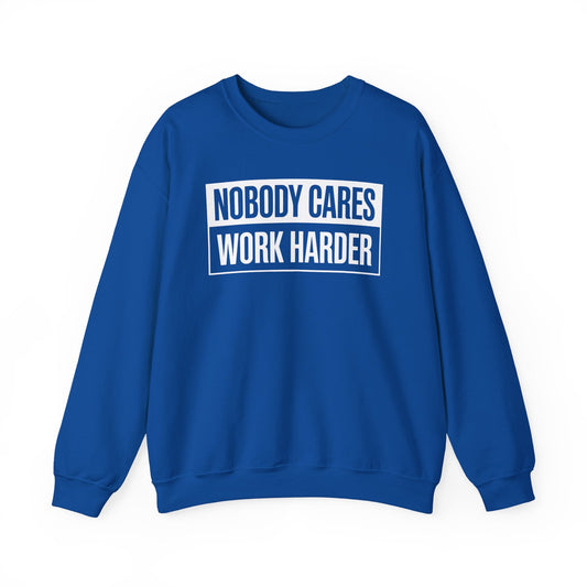 Nobody Cares Work Harder Fitness Workout Gym Gift Sweatshirt