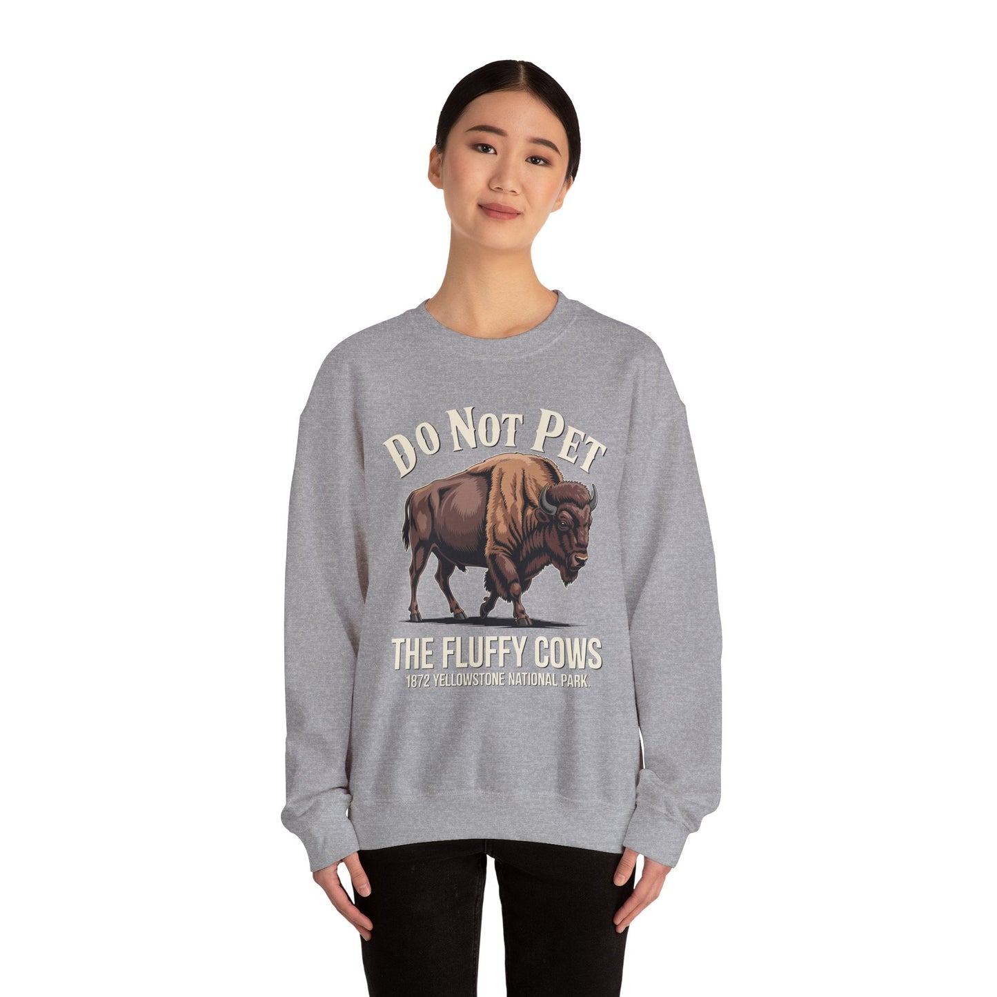 Do Not Pet The Fluffy Cows Yellowstone National Park Sweatshirt