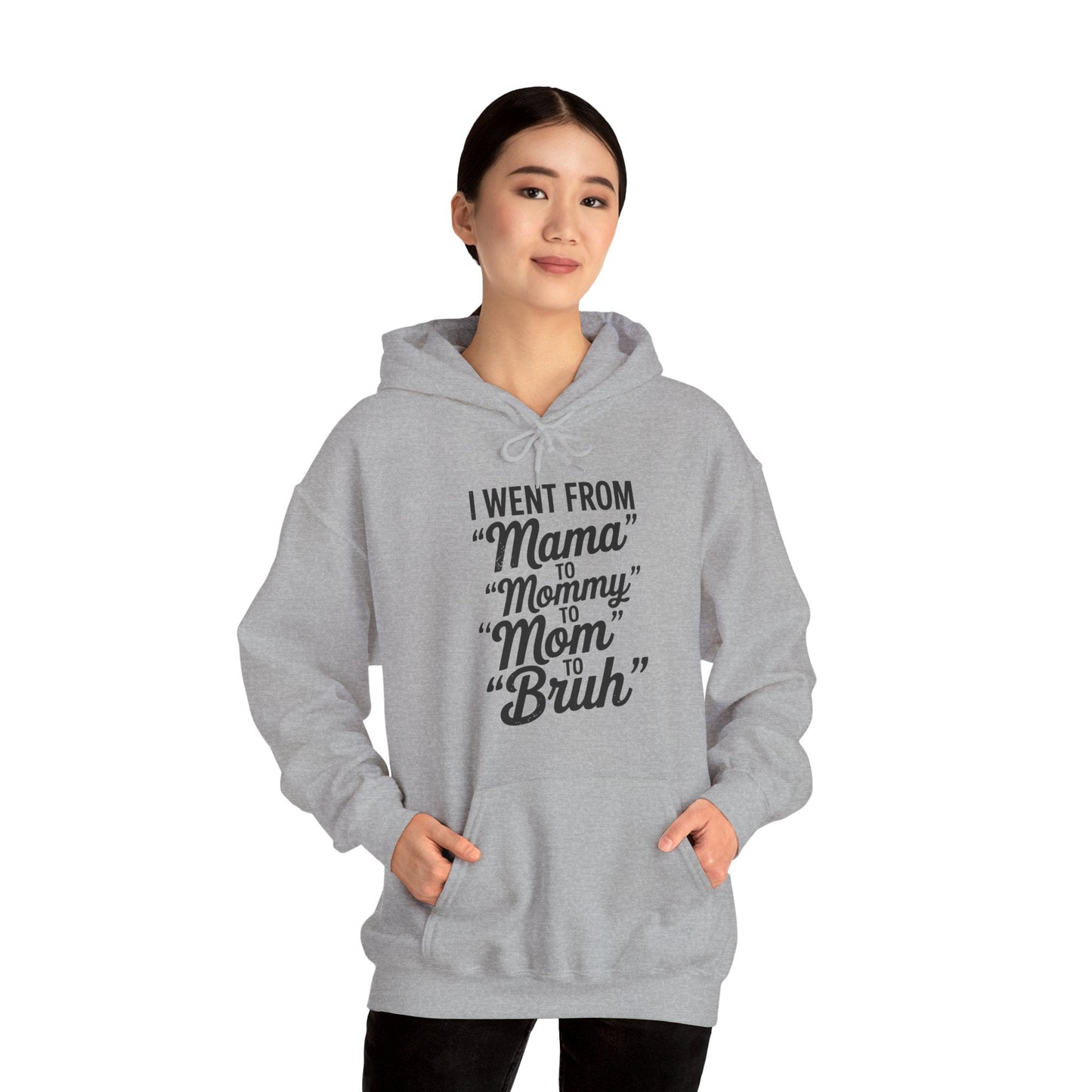 I Went From Mama to Mommy Mom Bruh Funny Mothers Day Women Hoodie