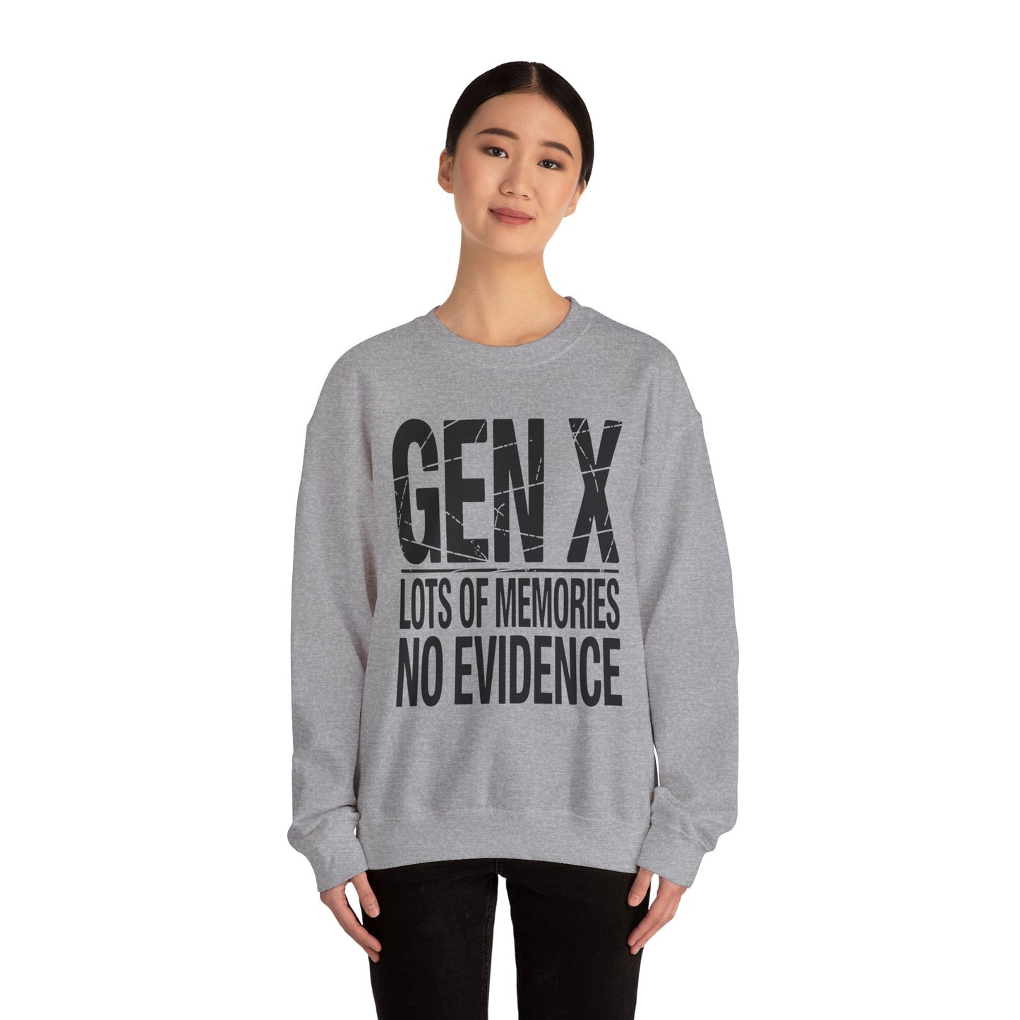 Funny Gen X Lots Of Memories, No Evidence Humor Adult Friend Sweatshirt