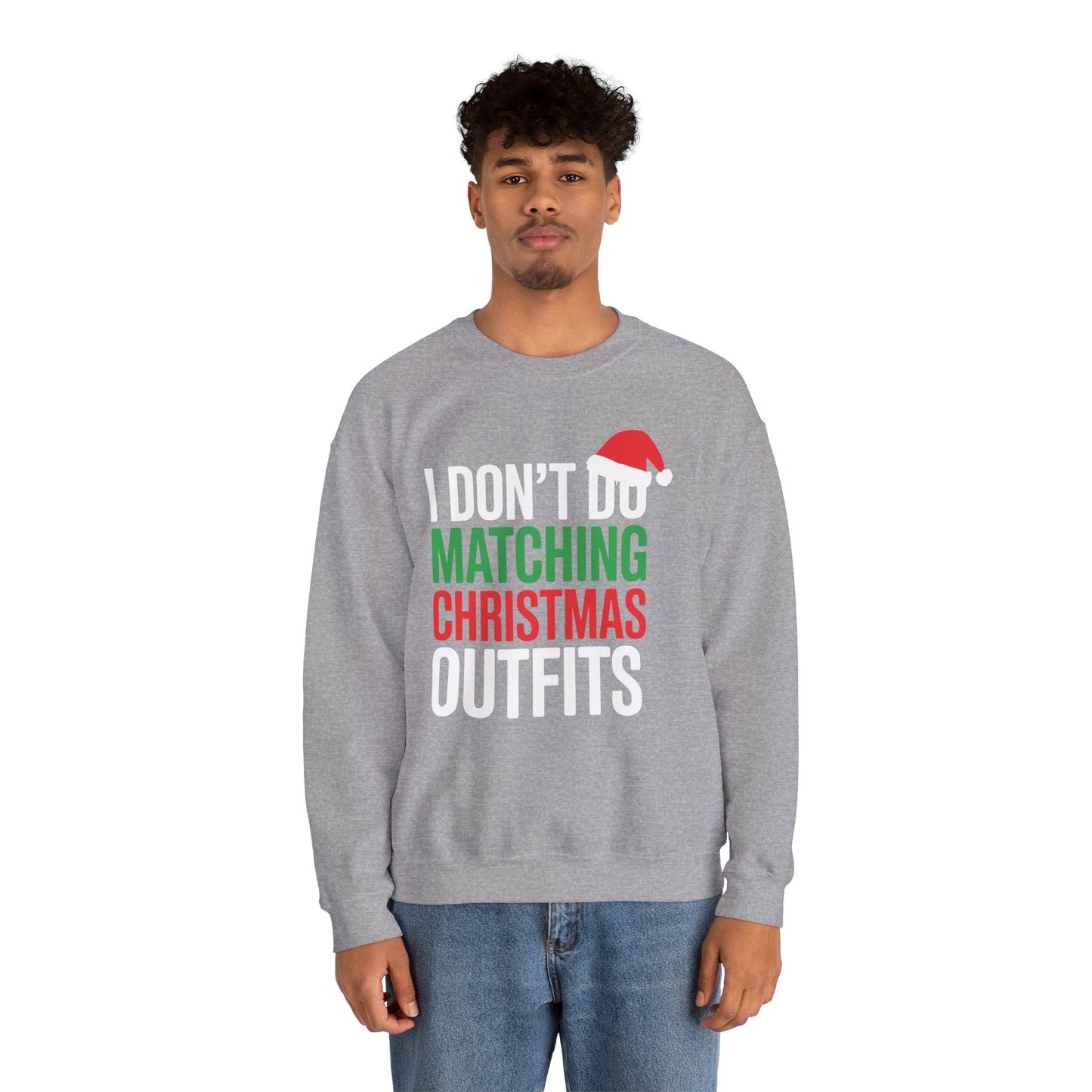 Family Christmas Pajamas I Dont Do Matching Christmas Outfit Sweatshirt