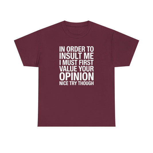 Funny In Order To Insult Me Joke Sarcastic T-Shirt