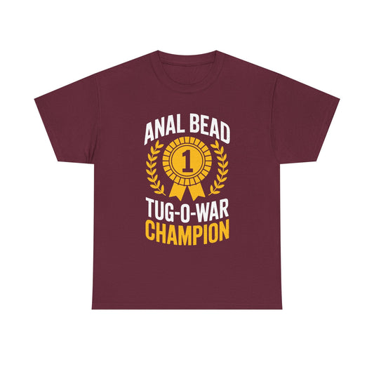 Funny Saying Bead Tug O War Champion Adult Humor T-Shirt for Men & Women