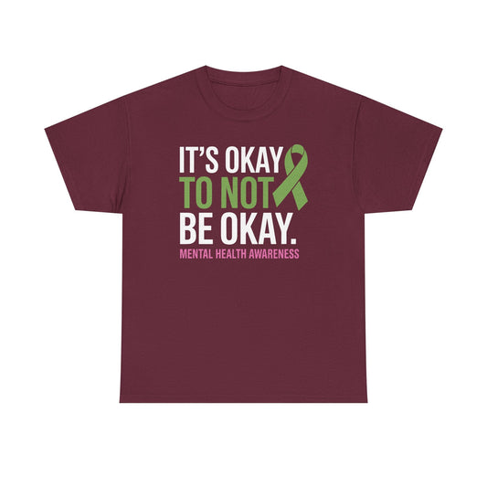 Its Okay To Not Be Okay Mental Health Awareness Ribbon T-Shirt