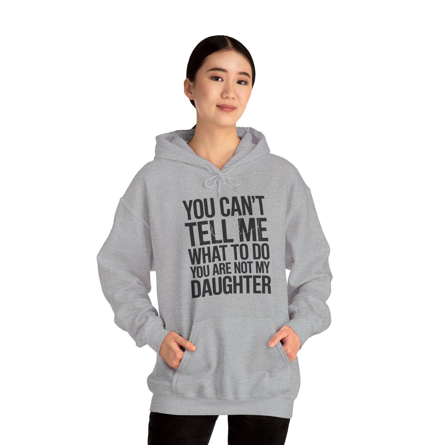 You can't tell me what to do You are not my daughter Vintage Hoodie