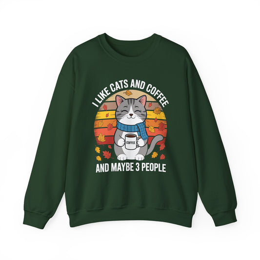 I Like Cats And Coffee And Maybe 3 People , Cats Lover Sweatshirt