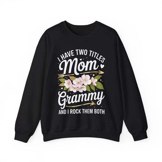 I Have Two Titles Mom And Grammy Mothers Day Gifts Sweatshirt
