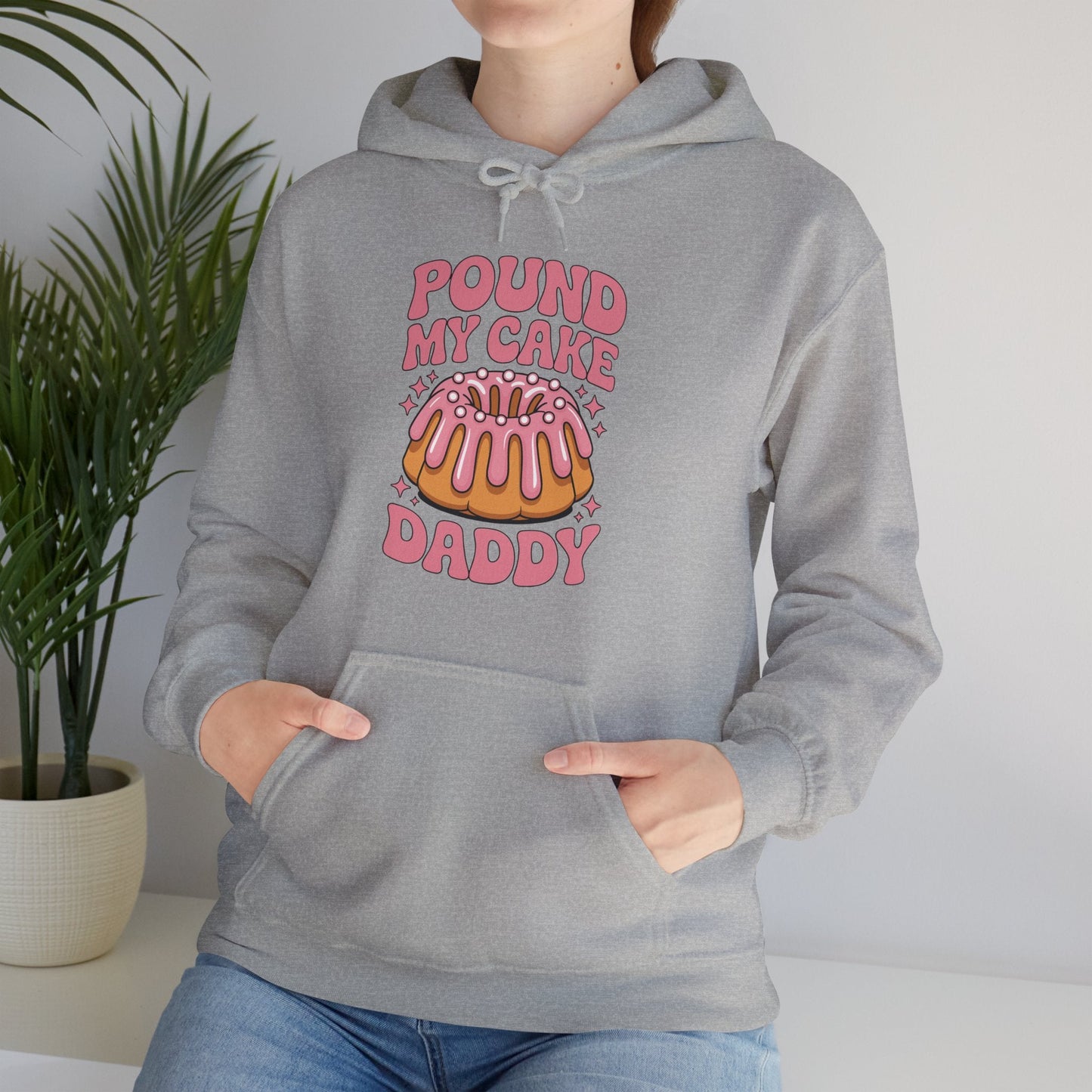 Inappropriate Pound My Cake Daddy Embarrassing Adult Humor Hoodie