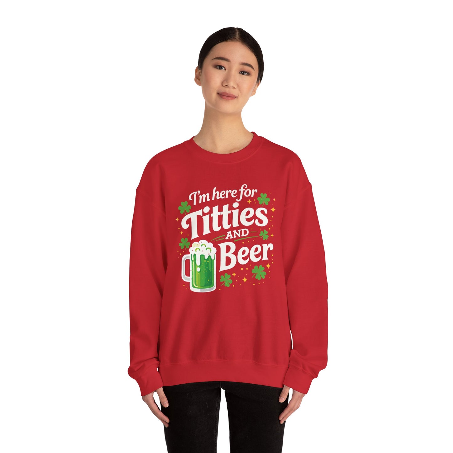 St. Patrick's 'I'm Here for Titties and Beer' Sweatshirt