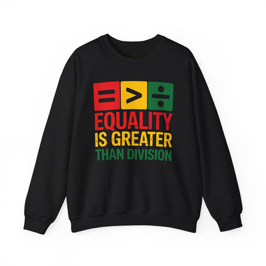 Black History Equality Greater Than Division Women Men Sweatshirt