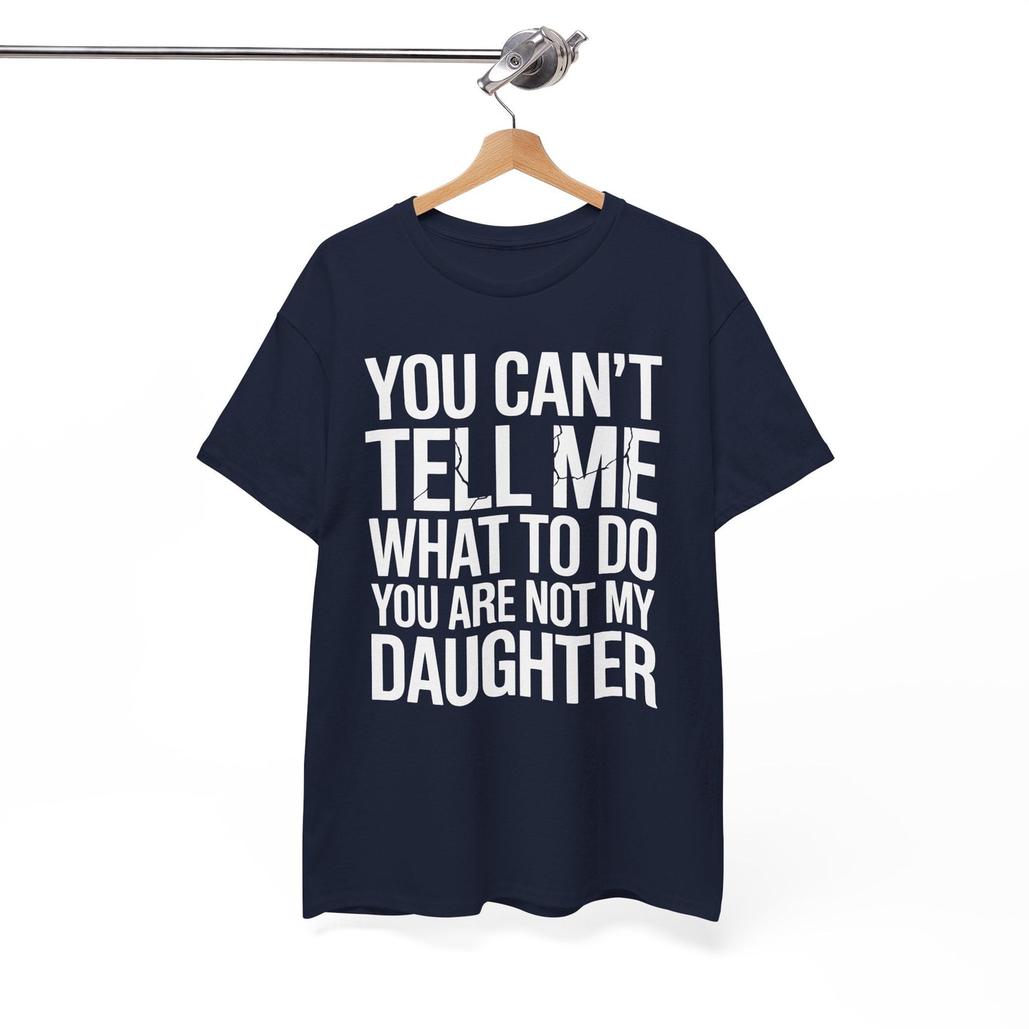 You can't tell me what to do You are not my daughter Vintage T-Shirt