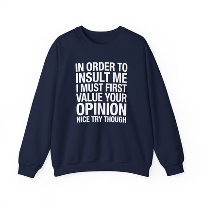 Funny In Order To Insult Me Joke Sarcastic Sweatshirt