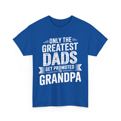 Only The Greatest Dads Get Promoted To Grandpa Shirt Men T-Shirt