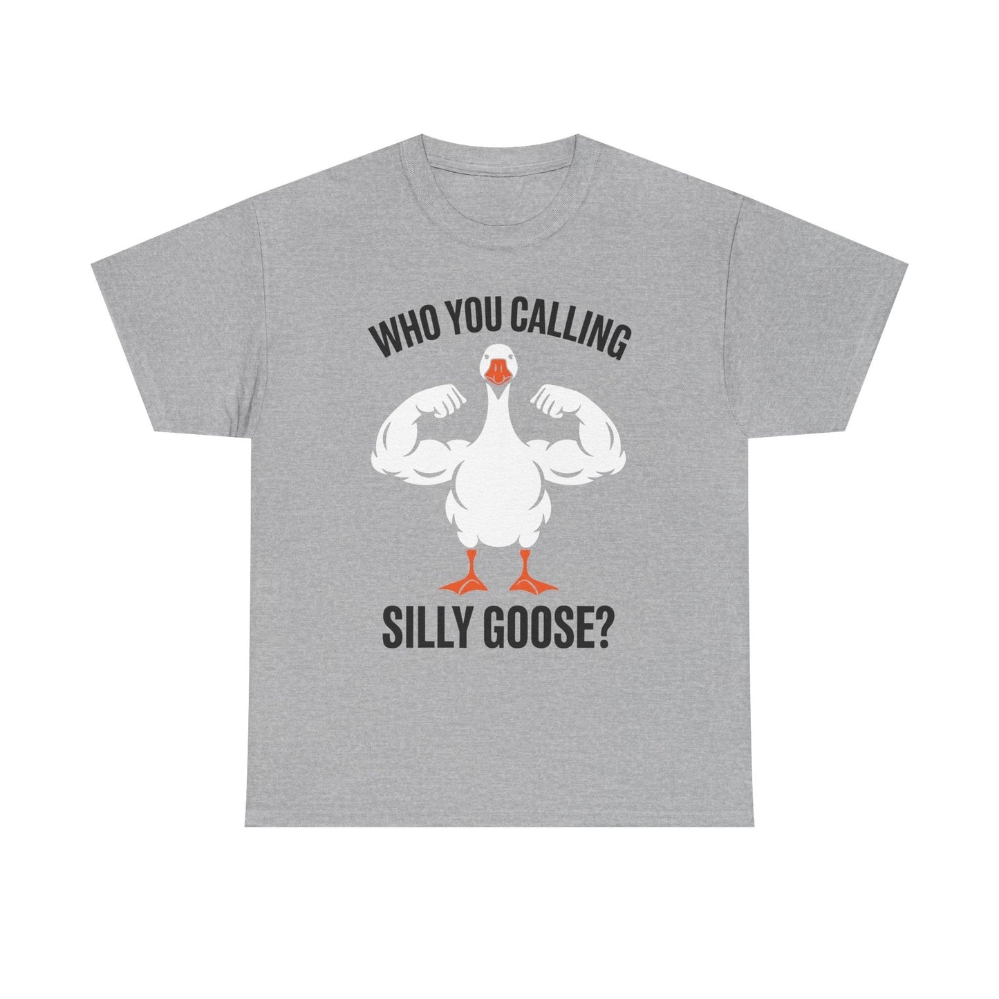 Who You Calling Silly Goose Funny Gym Meme T-Shirt