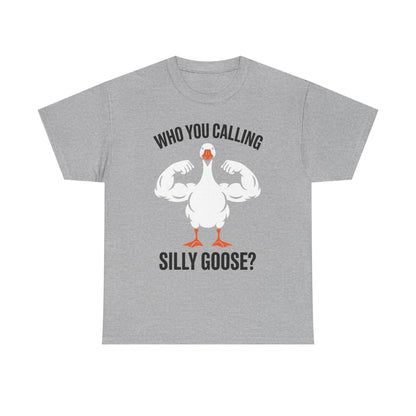 Who You Calling Silly Goose Funny Gym Meme T-Shirt
