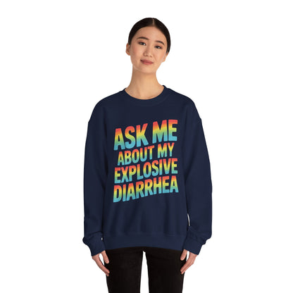 Funny Ask Me About My Explosive Diarrhea Edgy Adult Humor Sweatshirt