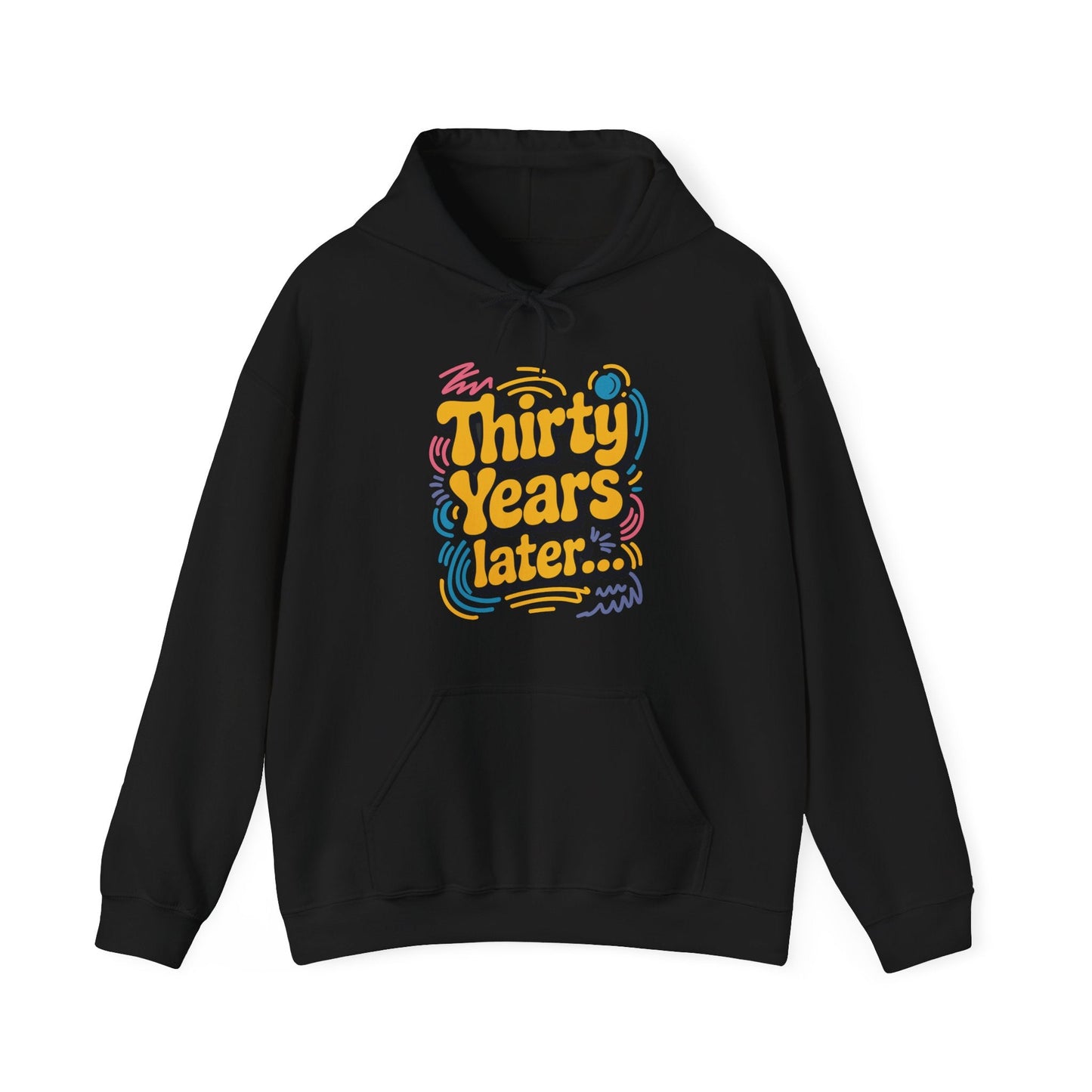 Thirty Years Later 30 Years 30th Birthday Party Funny Meme Hoodie