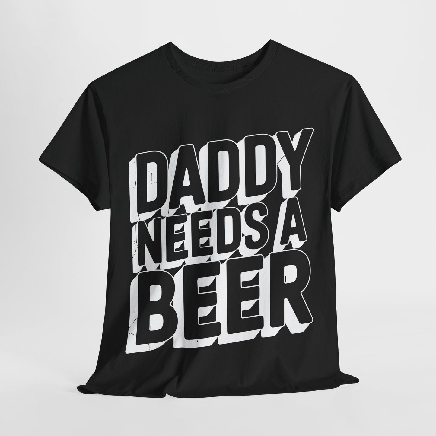 Daddy Needs A Beer Shirt Funny Men Drinking Dad Fathers Day T-Shirt