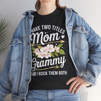 I Have Two Titles Mom And Grammy Mothers Day Gifts T-Shirt