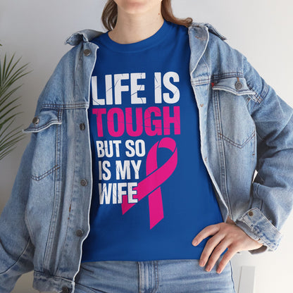 Life Is Tough But So Is My Wife Breast Cancer Awareness Gift T-Shirt
