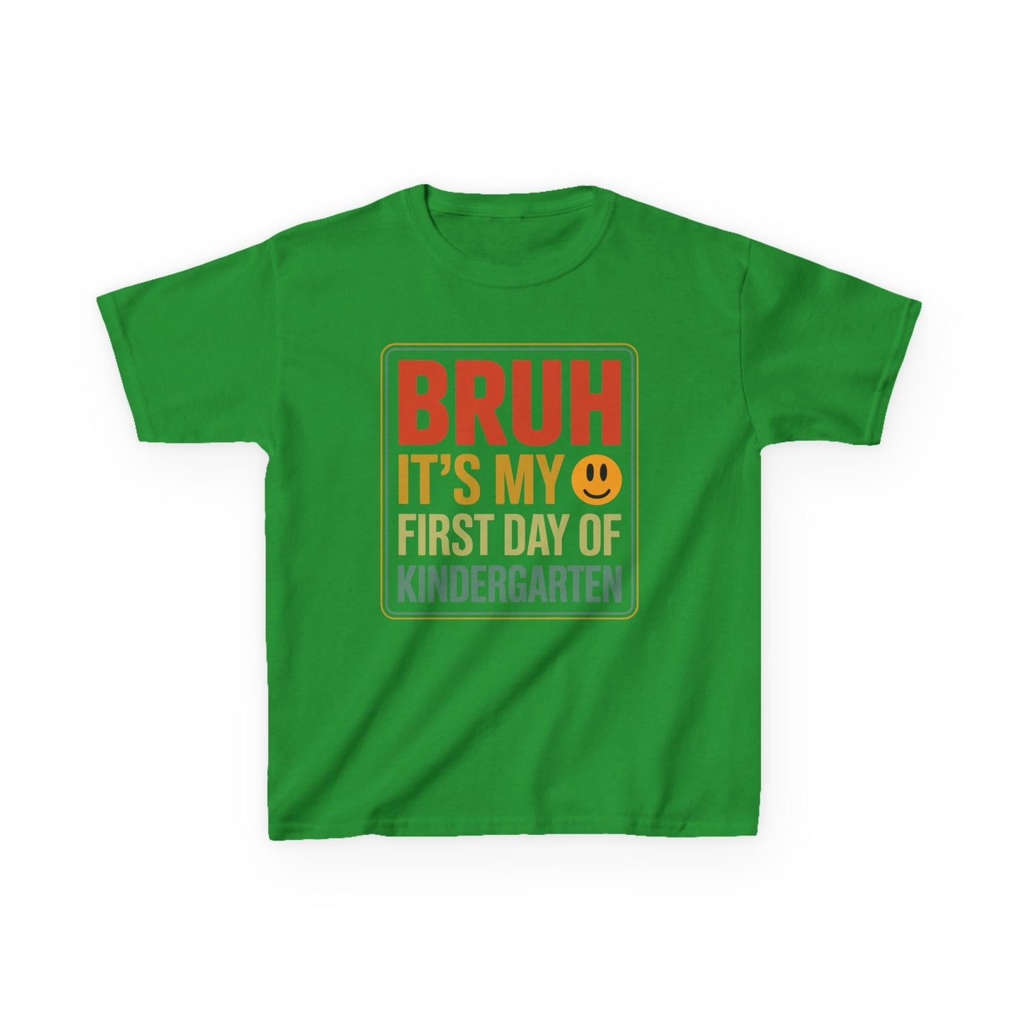 Bruh Its My First Day Of Kindergarten Back To School Kids T-Shirt