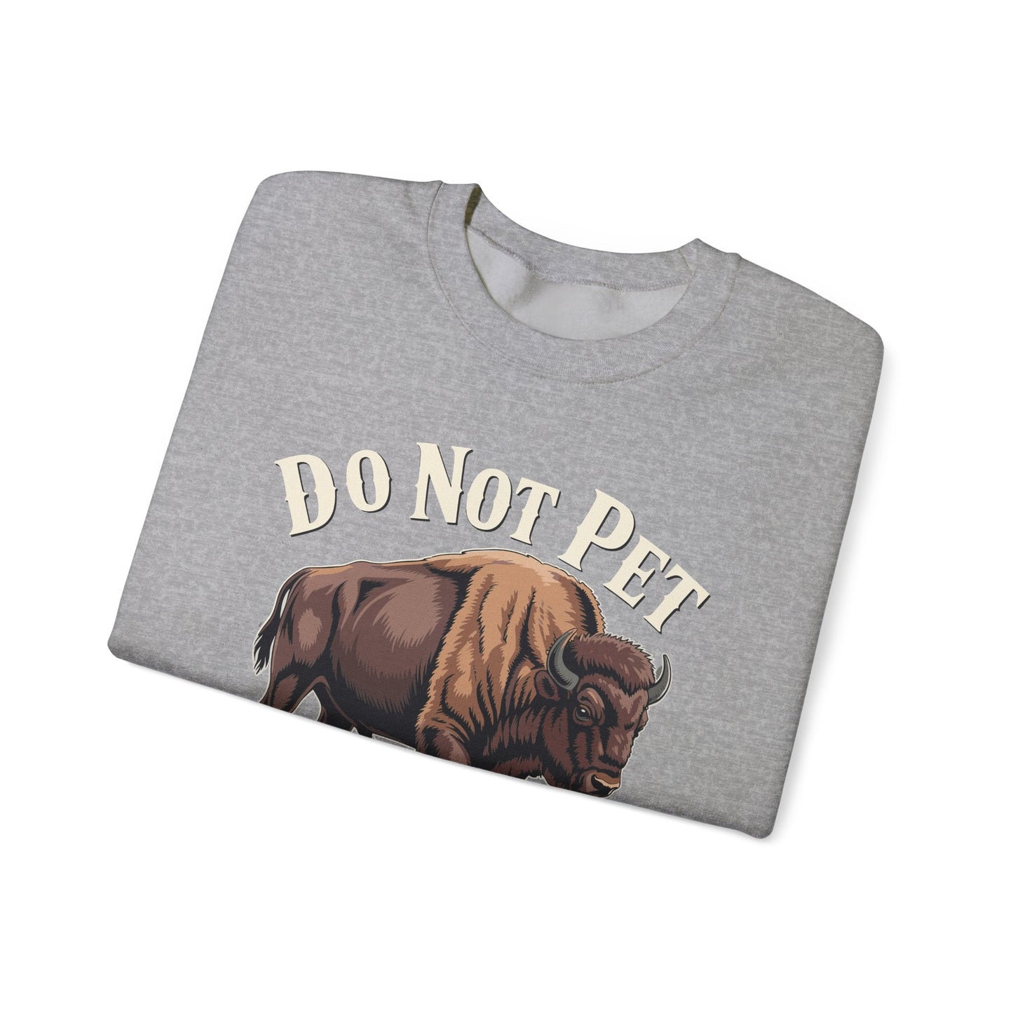 Do Not Pet The Fluffy Cows Yellowstone National Park Sweatshirt