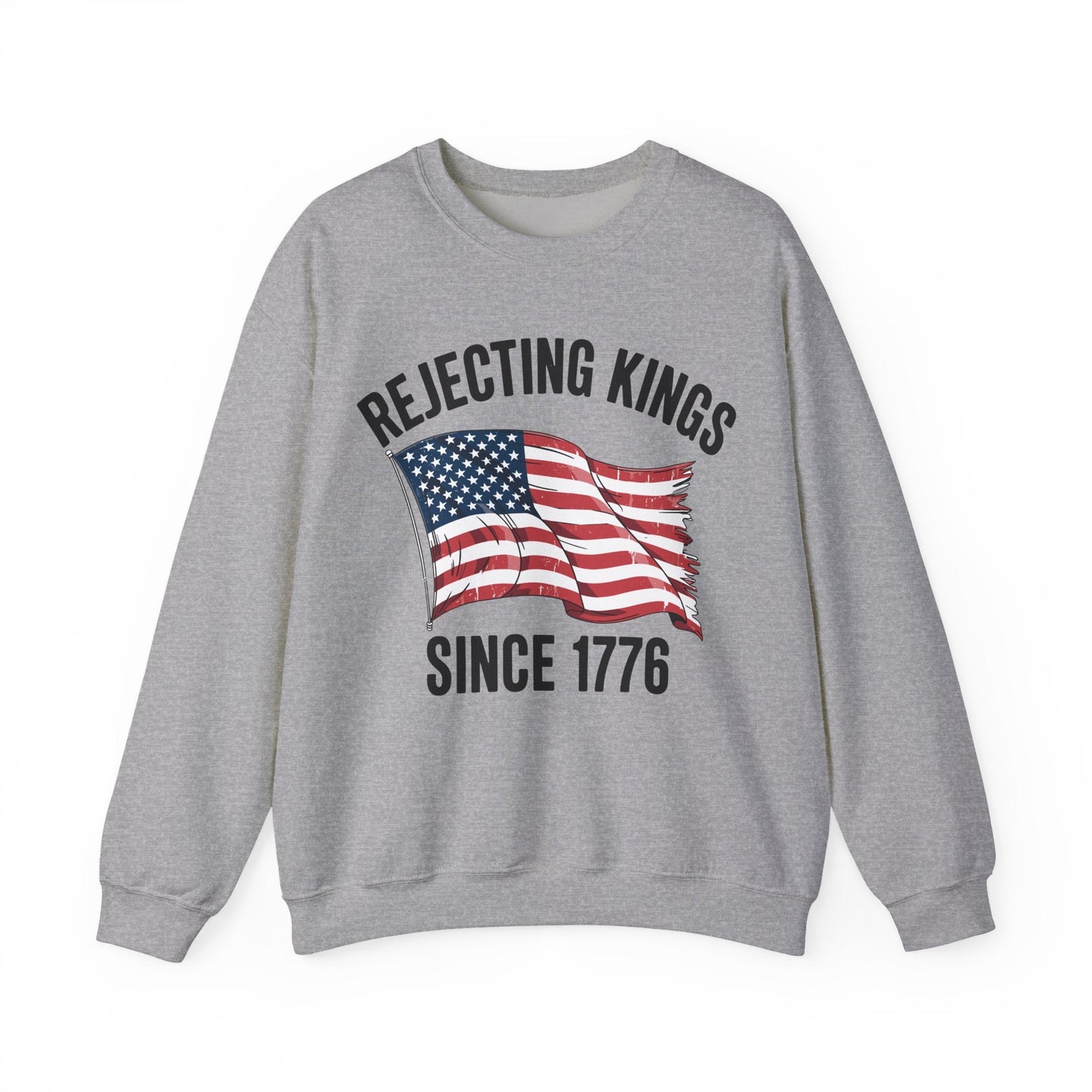 Rejecting Kings Since 1776 Patriotic USA Flag 4th Of July Sweatshirt